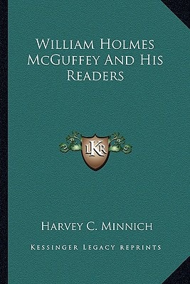 William Holmes McGuffey And His Readers