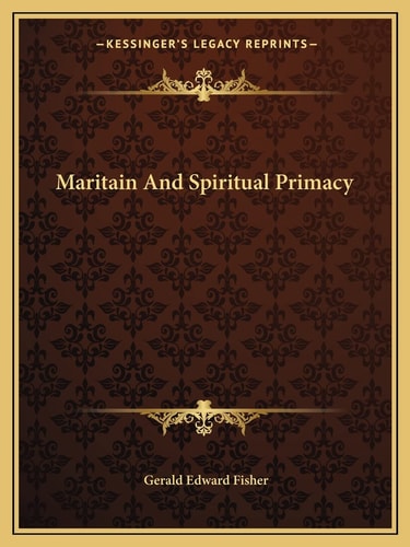 Maritain And Spiritual Primacy