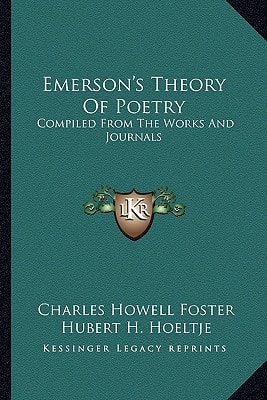 Emerson's Theory Of Poetry: Compiled From The Works And Journals