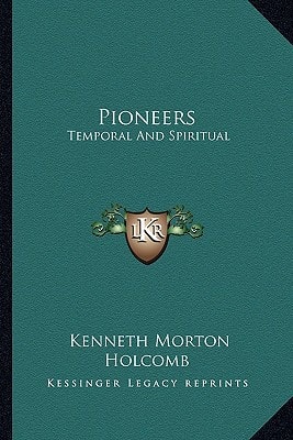 Pioneers: Temporal And Spiritual