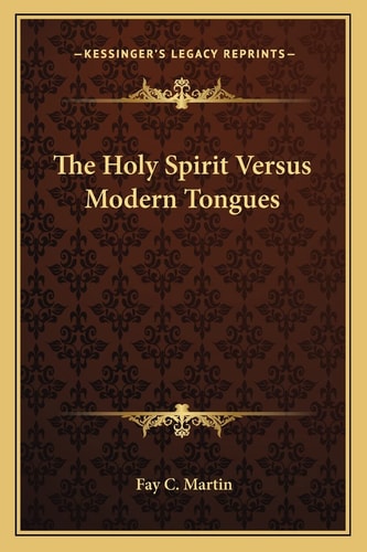 The Holy Spirit Versus Modern Tongues
