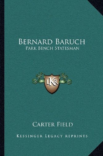 Bernard Baruch: Park Bench Statesman