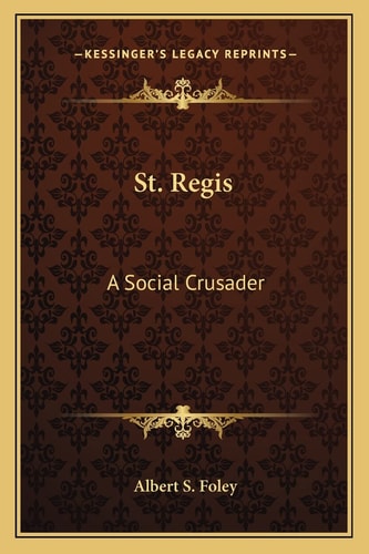 St. Regis: A Social Crusader