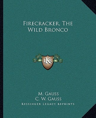 Firecracker, The Wild Bronco