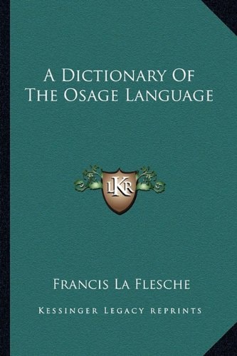 A Dictionary Of The Osage Language