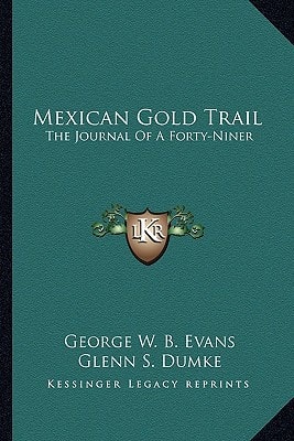 Mexican Gold Trail: The Journal Of A Forty-Niner