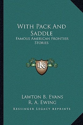 With Pack And Saddle: Famous American Frontier Stories