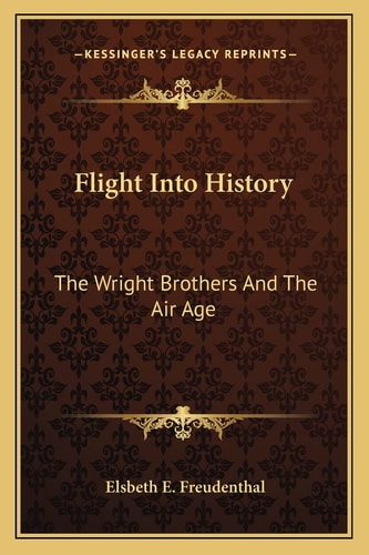 Flight Into History: The Wright Brothers And The Air Age