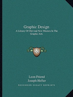Graphic Design: A Library Of Old And New Masters In The Graphic Arts