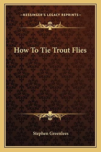 How To Tie Trout Flies