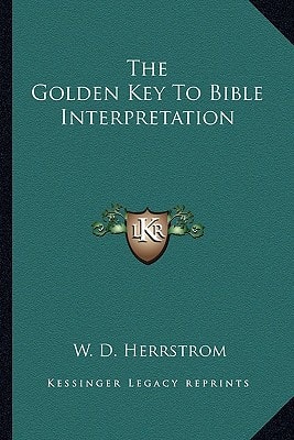 The Golden Key To Bible Interpretation