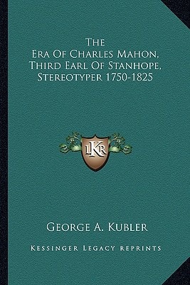 The Era Of Charles Mahon, Third Earl Of Stanhope, Stereotyper 1750-1825