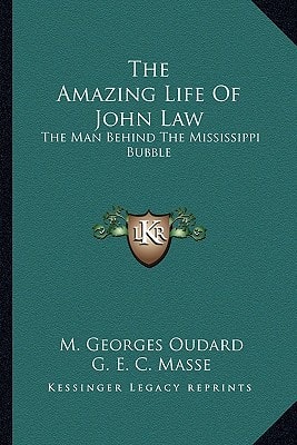 The Amazing Life Of John Law: The Man Behind The Mississippi Bubble
