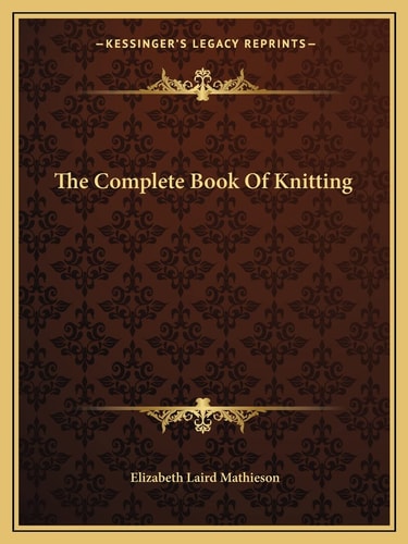 The Complete Book Of Knitting