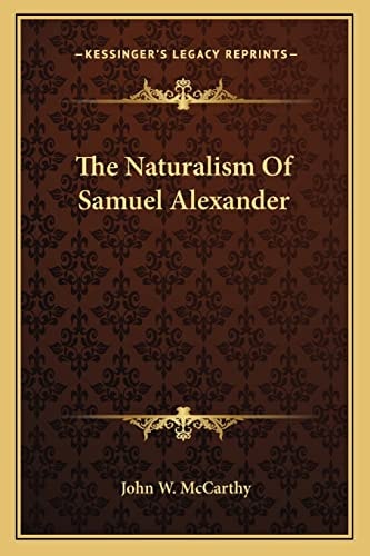 The Naturalism Of Samuel Alexander