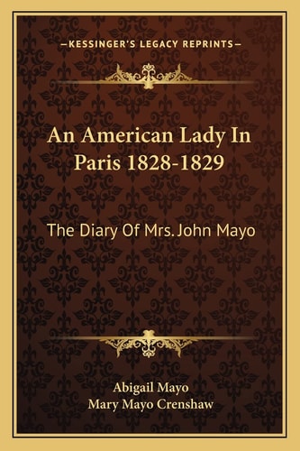 An American Lady In Paris 1828-1829: The Diary Of Mrs. John Mayo