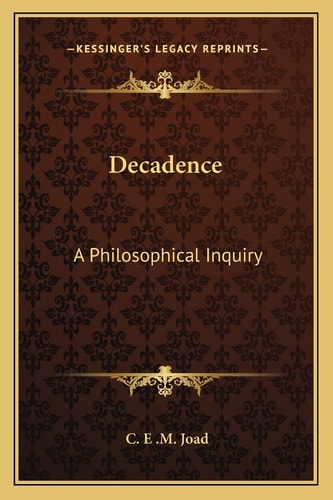 Decadence: A Philosophical Inquiry