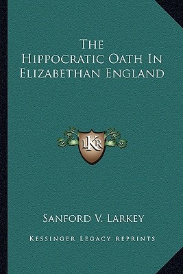 The Hippocratic Oath In Elizabethan England