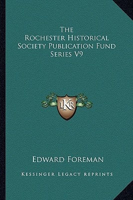 The Rochester Historical Society Publication Fund Series V9