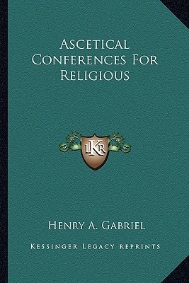 Ascetical Conferences For Religious