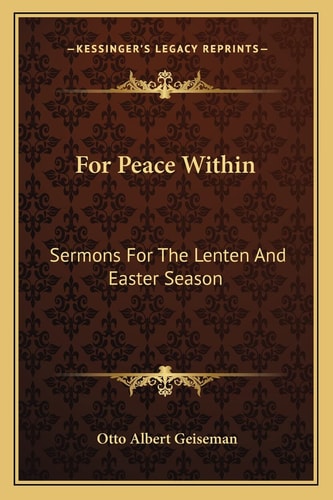 For Peace Within: Sermons For The Lenten And Easter Season