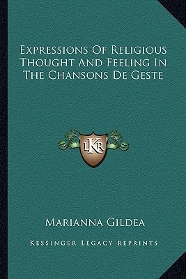 Expressions Of Religious Thought And Feeling In The Chansons De Geste