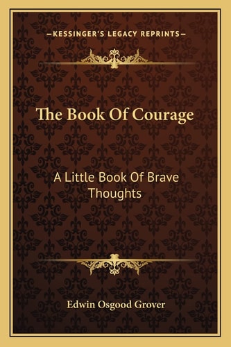 The Book Of Courage: A Little Book Of Brave Thoughts