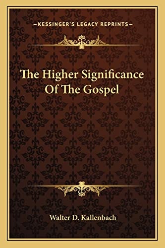 The Higher Significance Of The Gospel