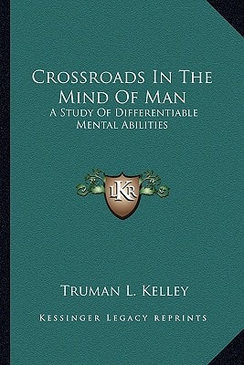 Crossroads In The Mind Of Man: A Study Of Differentiable Mental Abilities