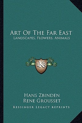 Art Of The Far East: Landscapes, Flowers, Animals