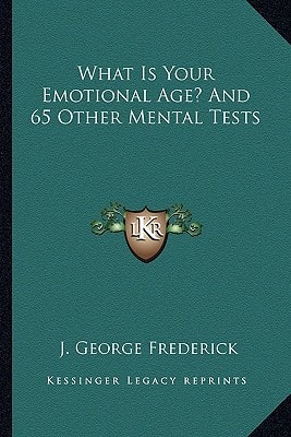 What Is Your Emotional Age? And 65 Other Mental Tests