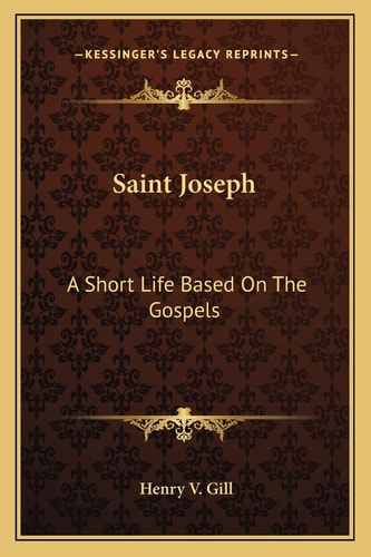 Saint Joseph: A Short Life Based On The Gospels