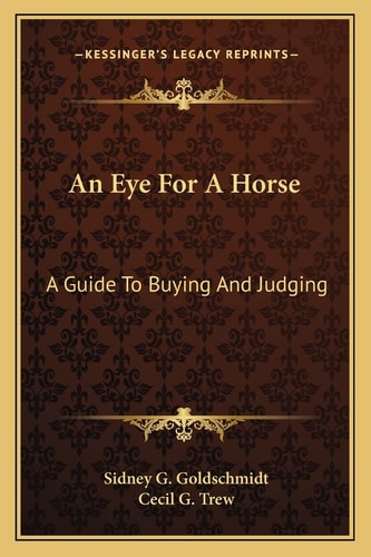 An Eye For A Horse: A Guide To Buying And Judging