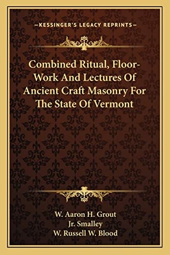 Combined Ritual, Floor-Work And Lectures Of Ancient Craft Masonry For The State Of Vermont