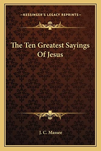 The Ten Greatest Sayings Of Jesus