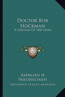 Doctor Bob Hockman: A Surgeon Of The Cross