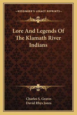 Lore and Legends of the Klamath River Indians