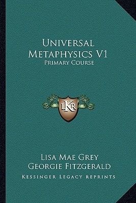 Universal Metaphysics V1: Primary Course