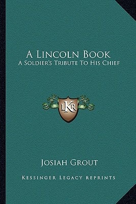 A Lincoln Book: A Soldier's Tribute To His Chief