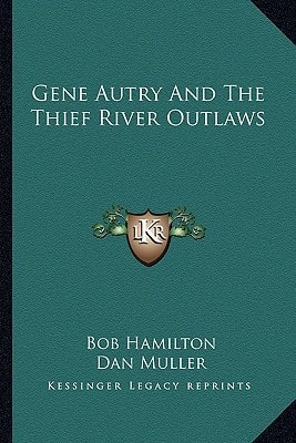 Gene Autry And The Thief River Outlaws
