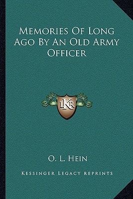 Memories Of Long Ago By An Old Army Officer