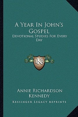 A Year In John's Gospel: Devotional Studies For Every Day