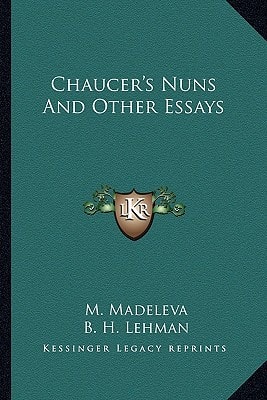 Chaucer's Nuns And Other Essays