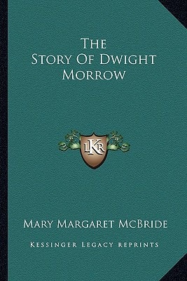 The Story Of Dwight Morrow
