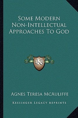 Some Modern Non-Intellectual Approaches To God