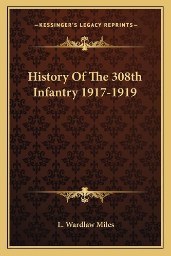 History Of The 308th Infantry 1917-1919