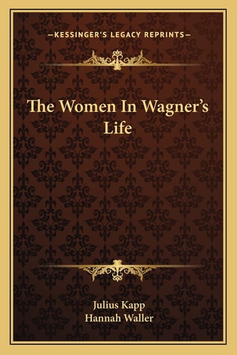The Women In Wagner's Life