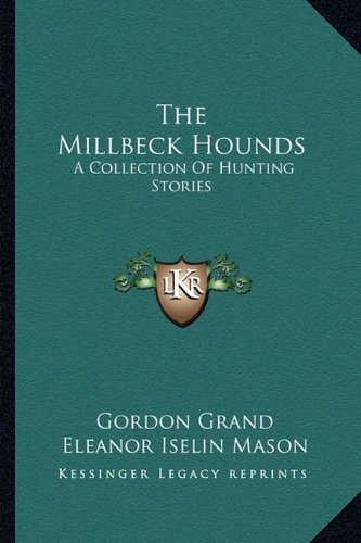 The Millbeck Hounds: A Collection Of Hunting Stories