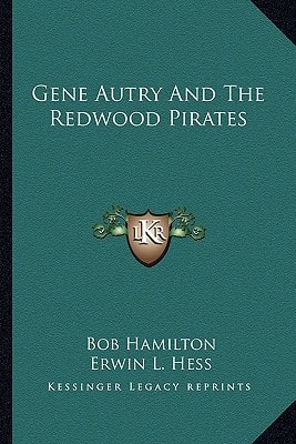 Gene Autry And The Redwood Pirates
