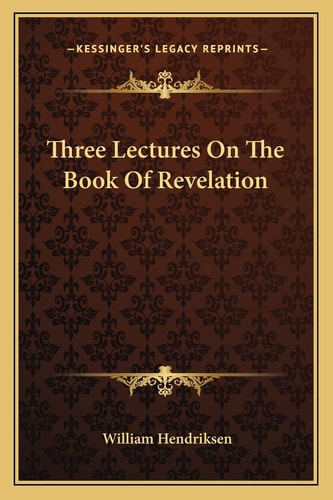 Three Lectures On The Book Of Revelation